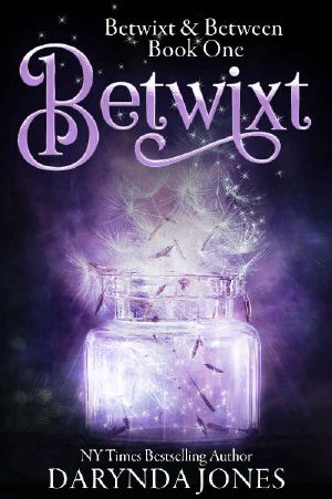 [Betwixt & Between 01] • Betwixt · Paranormal Women's Fiction (Betwixt & Between Book 1)